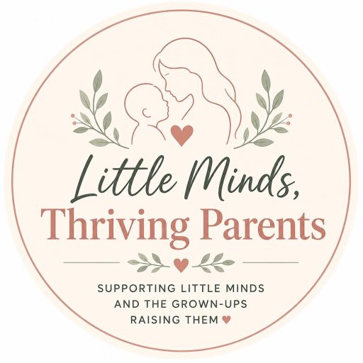 Little Minds, Thriving Parents